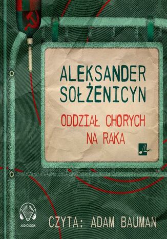 Oddział chorych na raka Aleksander Sołżenicyn - okladka książki