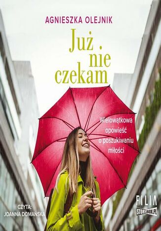 Już nie czekam Agnieszka Olejnik - okladka książki