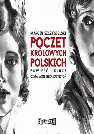 Poczet królowych polskich. Powieść i klucz Marcin Szczygielski - okladka książki