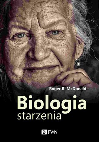 Biologia starzenia Roger B. Mcdonald - okladka książki