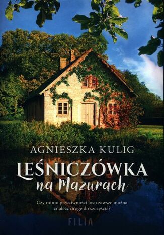 Leśniczówka na Mazurach Agnieszka Kulig - okladka książki