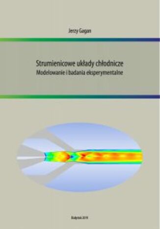 Strumienicowe układy chłodnicze. Modelowanie i badania eksperymentalne Jerzy Gagan - okladka książki
