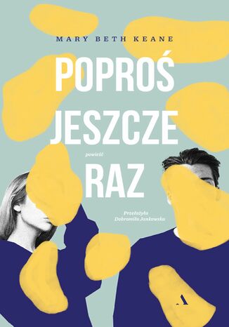 Poproś jeszcze raz Mary Beth Keane - okladka książki