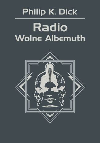 Radio Wolne Albemuth Philip K. Dick - okladka książki