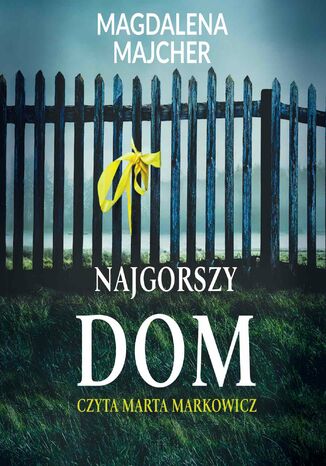 Najgorszy dom Magdalena Majcher - okladka książki