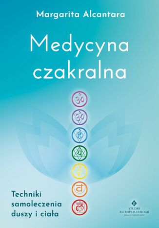 Medycyna czakralna Margarita Alcantara - okladka książki