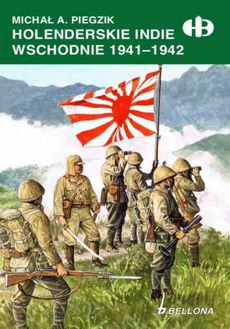 Holenderskie Indie Wschodnie 1941-1942 Michał A. Piegzik - okladka książki