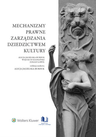 Mechanizmy prawne zarządzania dziedzictwem kultury Alicja Jagielska-Burduk, Wojciech Szafrański, Łukasz Gaweł - okladka książki