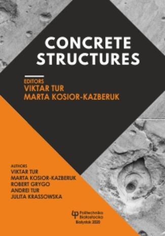 Concrete Structures Viktar Tur, Marta Kosior-Kazberuk, Robert Grygo, Andrei Tur, Julita Krassowska - okladka książki