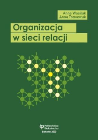 Organizacja w sieci relacji Anna Wasiluk, Anna Tomaszuk - okladka książki