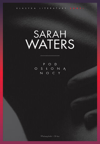 Pod osłoną nocy Sarah Waters - okladka książki