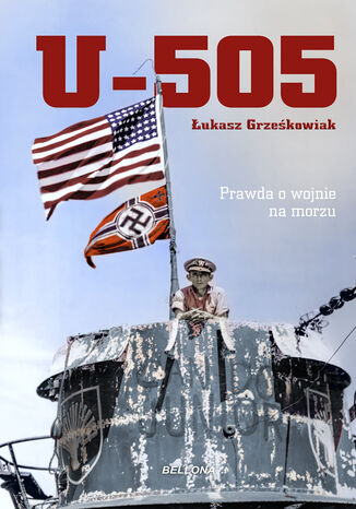 U-505. Prawda o wojnie na morzu Łukasz Grześkowiak - okladka książki