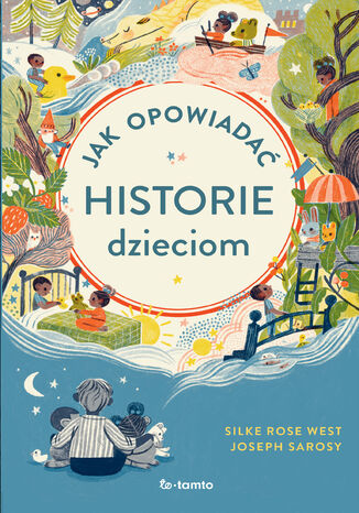 Jak opowiadać historie dzieciom Joseph Sarosy, Silke Rose West - okladka książki