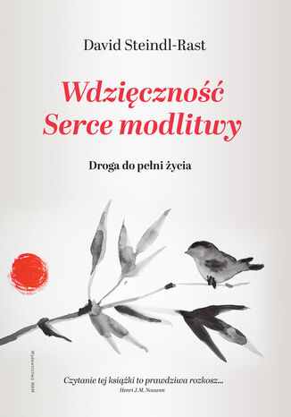 Wdzięczność. Serce modlitwy. Droga do pełni życia David Steindl-Rast - okladka książki