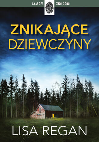 Znikające dziewczyny. Josie Quinn. Tom 1 Lisa Regan - okladka książki