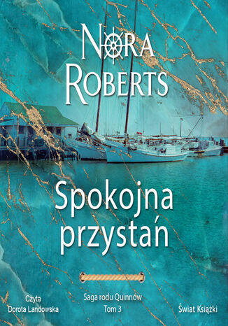 Spokojna przystań. Saga rodu Quinnów. Tom 3 Nora Roberts - okladka książki