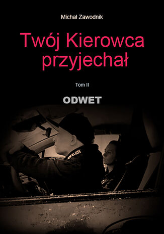 Twój kierowca przyjechał tom II Odwet Michał Zawodnik - okladka książki