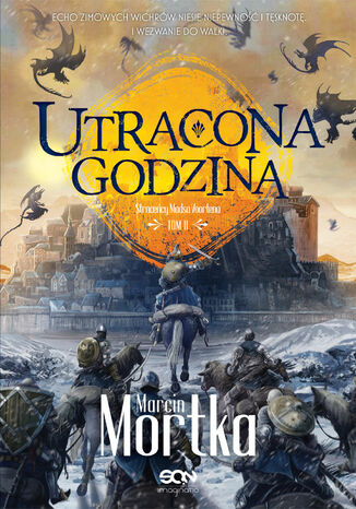 Utracona godzina. Straceńcy Madsa Voortena. Tom 2 Marcin Mortka - okladka książki