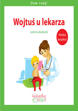 Wojtuś u lekarza Justyna Jakubczyk - okladka książki