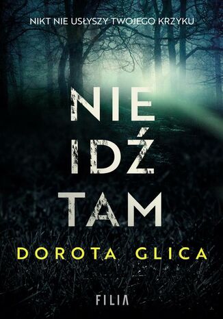 Nie idź tam Dorota Glica - okladka książki