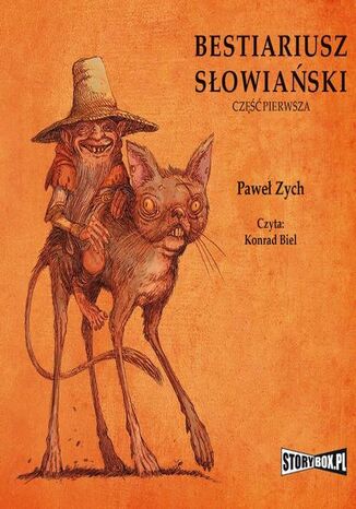 Bestiariusz słowiański. Część 1. Rzecz o skrzatach, wodnikach i rusałkach Paweł Zych - okladka książki