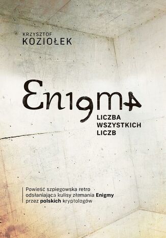 Enigma: liczba wszystkich liczb Krzysztof Koziołek - okladka książki