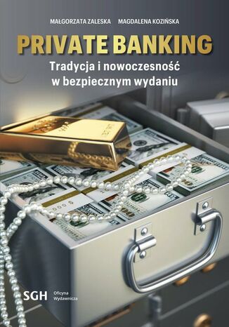 Private banking. Tradycja i nowoczesność w bezpiecznym wydaniu Małgorzata Zaleska, Magdalena Kozińska - okladka książki