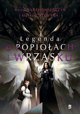 Legenda o popiołach i wrzasku (reedycja) Anna Bartłomiejczyk, Marta Gajewska - okladka książki