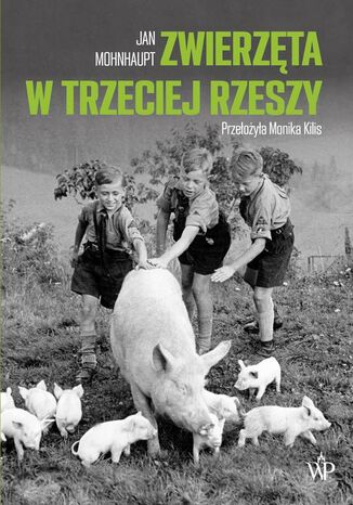 Zwierzęta w Trzeciej Rzeszy Jan Mohnhaupt - okladka książki