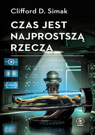 Czas jest najprostszą rzeczą Clifford D. Simak - okladka książki