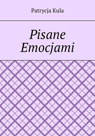 Pisane Emocjami Patrycja Kula - okladka książki