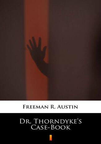 Dr. Thorndykes Case-Book R. Austin Freeman - okladka książki