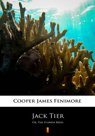 Jack Tier. Or, The Florida Reefs James Fenimore Cooper - okladka książki