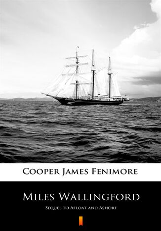 Miles Wallingford. Sequel to Afloat and Ashore James Fenimore Cooper - okladka książki