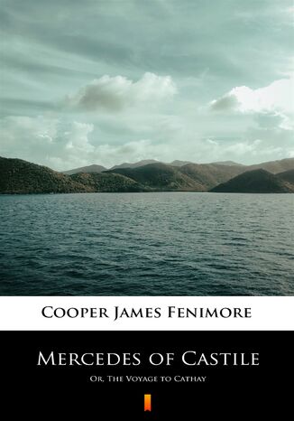 Mercedes of Castile. Or, The Voyage to Cathay James Fenimore Cooper - okladka książki