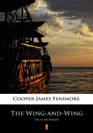 The Wing-and-Wing. Or, Le Feu-Follet James Fenimore Cooper - okladka książki