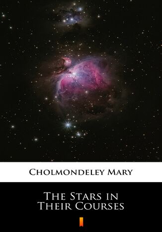 The Stars in Their Courses Mary Cholmondeley - okladka książki