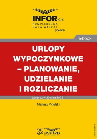 Urlopy wypoczynkowe  planowanie, udzielanie i rozliczanie Mariusz Pigulski - okladka książki