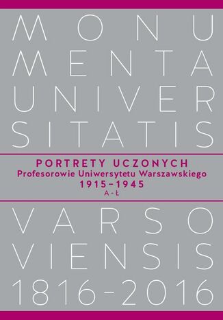 Portrety Uczonych. Profesorowie Uniwersytetu Warszawskiego 19151945, AŁ Piotr Salwa, Andrzej Kajetan Wróblewski - okladka książki