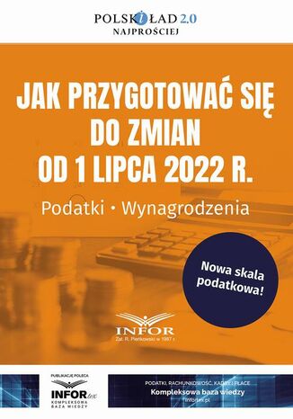 Jak przygotować się do zmian od 1 lipca 2022 r. Podatki Wynagrodzenia Praca zbiorowa - okladka książki