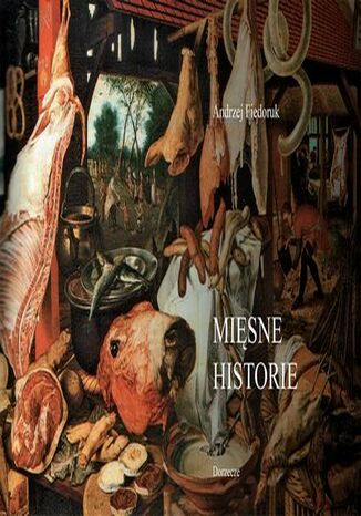 Mięsne historie Andrzej Fiedoruk - okladka książki