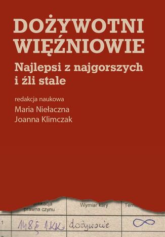 Dożywotni więźniowie Maria Niełaczna, Joanna Klimczak - okladka książki