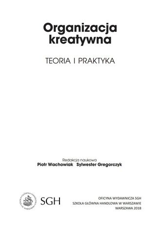 Organizacja kreatywna. Teoria i praktyka Sylwester Gregorczyk, Piotr Wachowiak - okladka książki