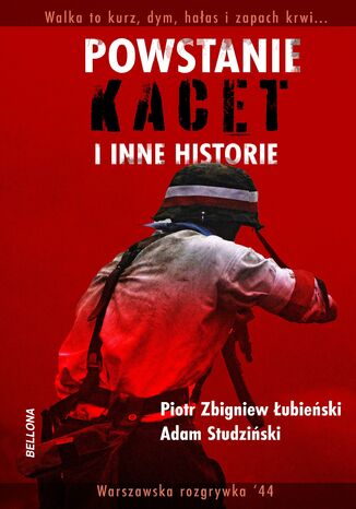 Powstanie, kacet i inne historie Adam Studziński, Piotr Zbigniew Łubieński - okladka książki