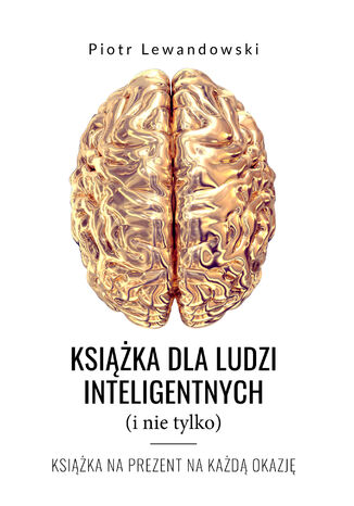 Książka dla ludzi inteligentnych (i nie tylko) Piotr Lewandowski - okladka książki