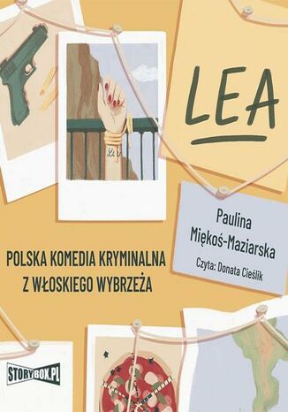 Lea. Polska komedia kryminalna z włoskiego wybrzeża Paulina Miękoś-Maziarska - okladka książki