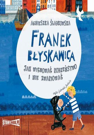 Franek Błyskawica. Jak wychować rodzeństwo i nie zwariować Agnieszka Śladkowska - okladka książki