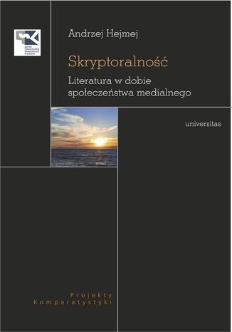 Skryptoralność. Literatura w dobie społeczeństwa medialnego Andrzej Hejmej - okladka książki