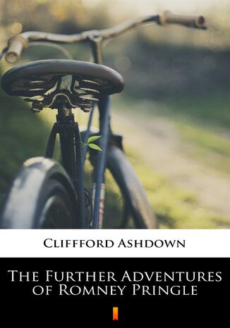 The Further Adventures of Romney Pringle Cliffford Ashdown - okladka książki