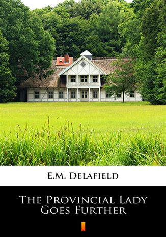 The Provincial Lady Goes Further E.M. Delafield - okladka książki